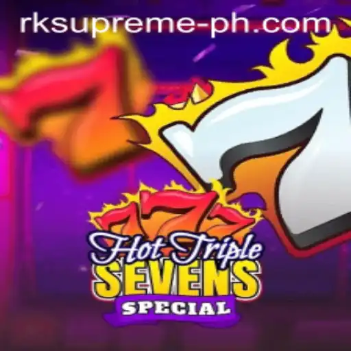 Unveiling the Thrills of HotTripleSevensSpecial: A New Era of Gaming with RK Supreme